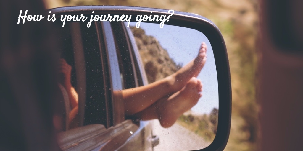 How is your journey going?