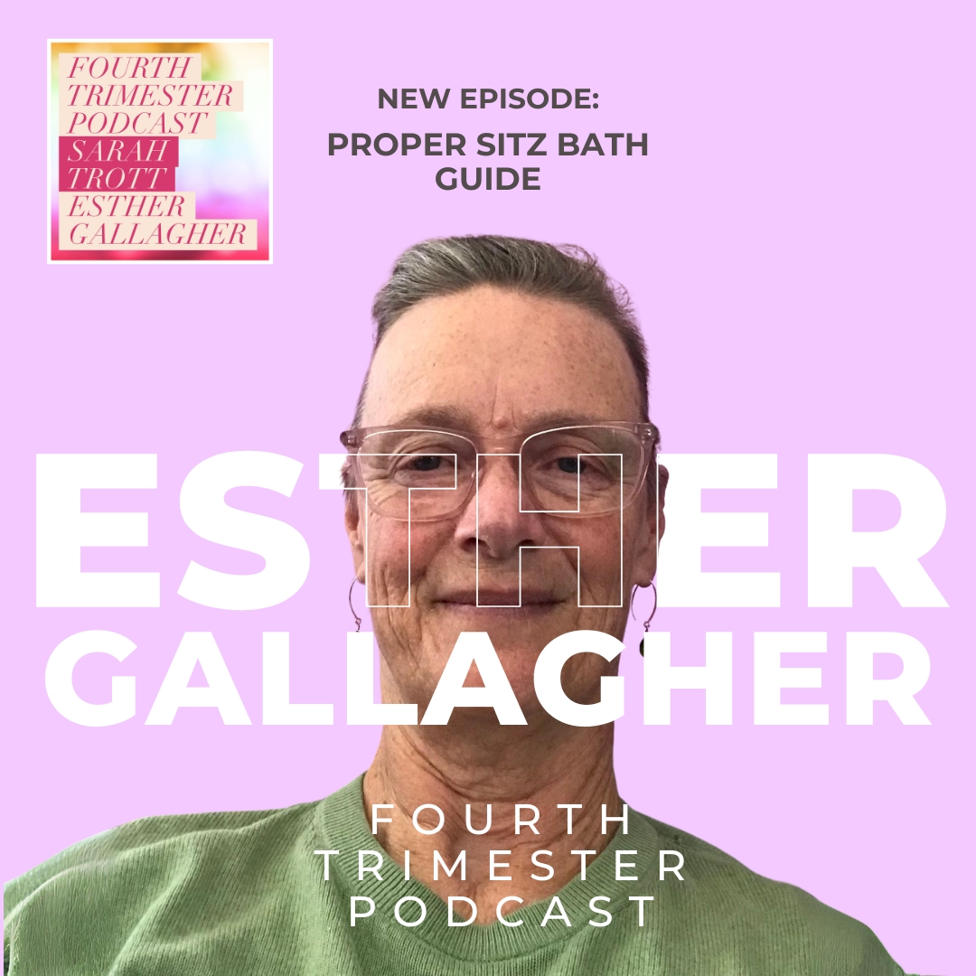 s1e127 Esther Gallagher - Sitz Bath Guide - fourth trimester podcast