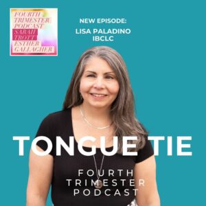 Tongue Tie Information_ Lisa Paladino - Fourth Trimester Podcast