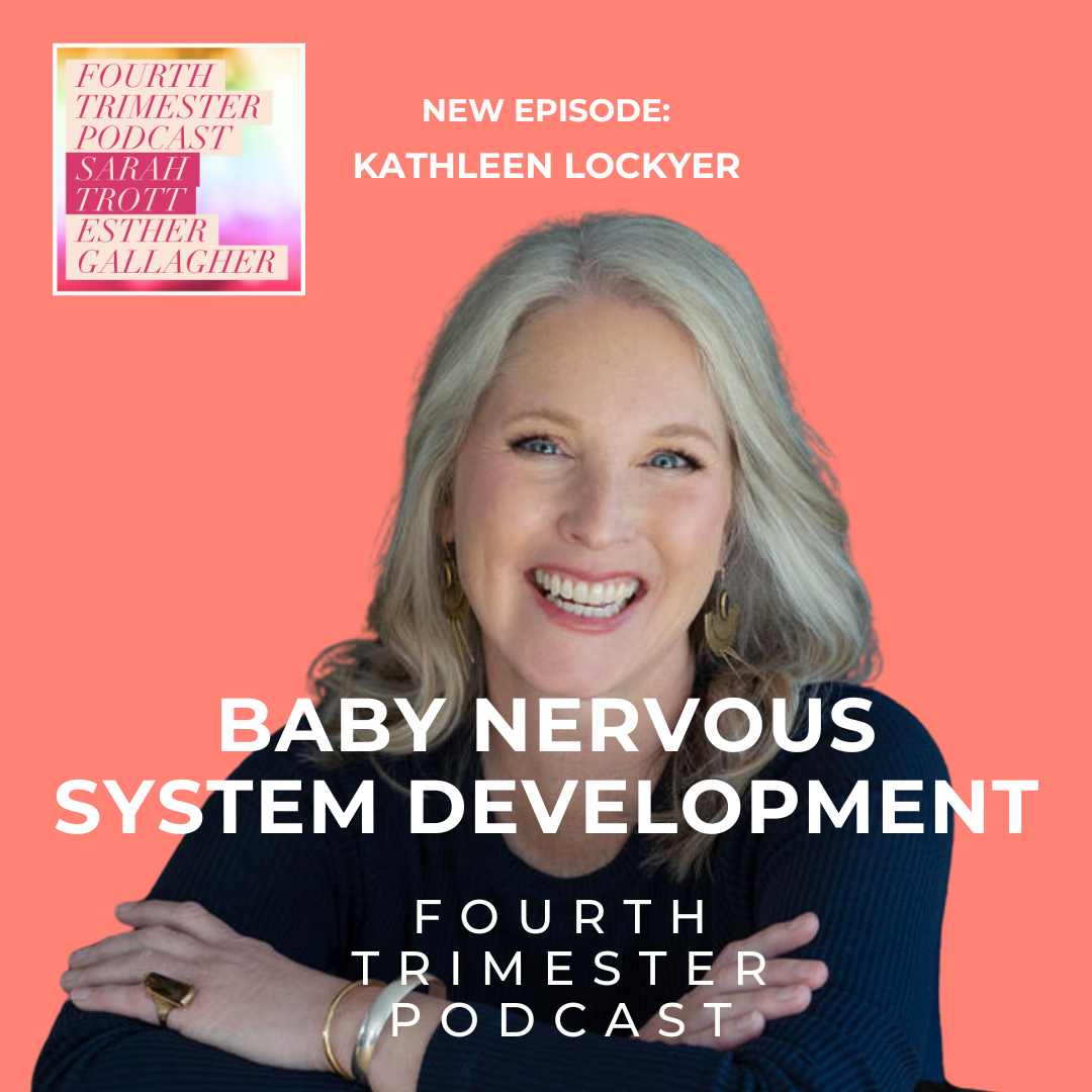 Baby Nervous System Development - Kathleen Lockyer - Fourth Trimester Podcast