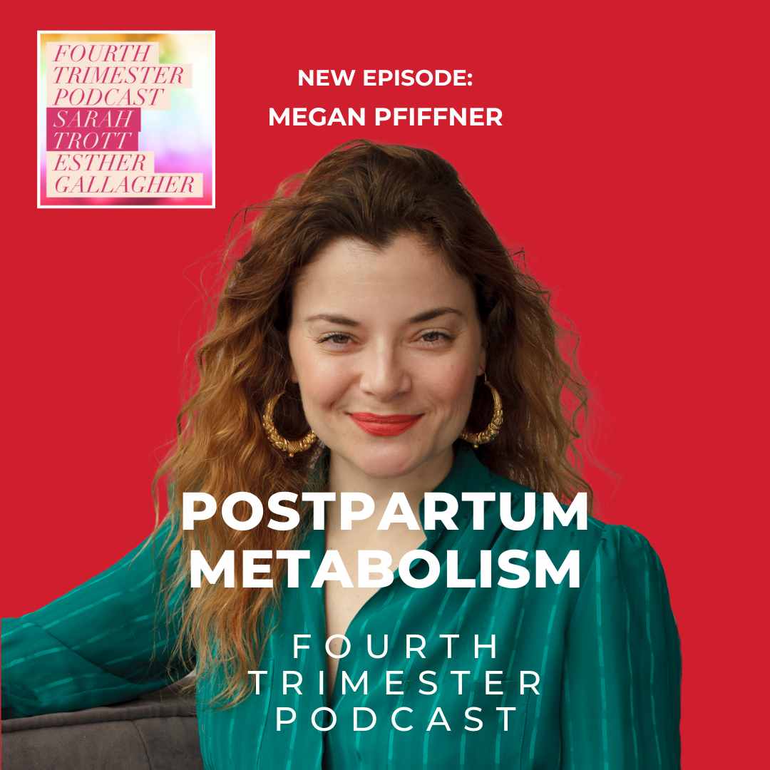 Postpartum Metabolism changes after 35- Megan Pfiffner - Fourth Trimester Podcast