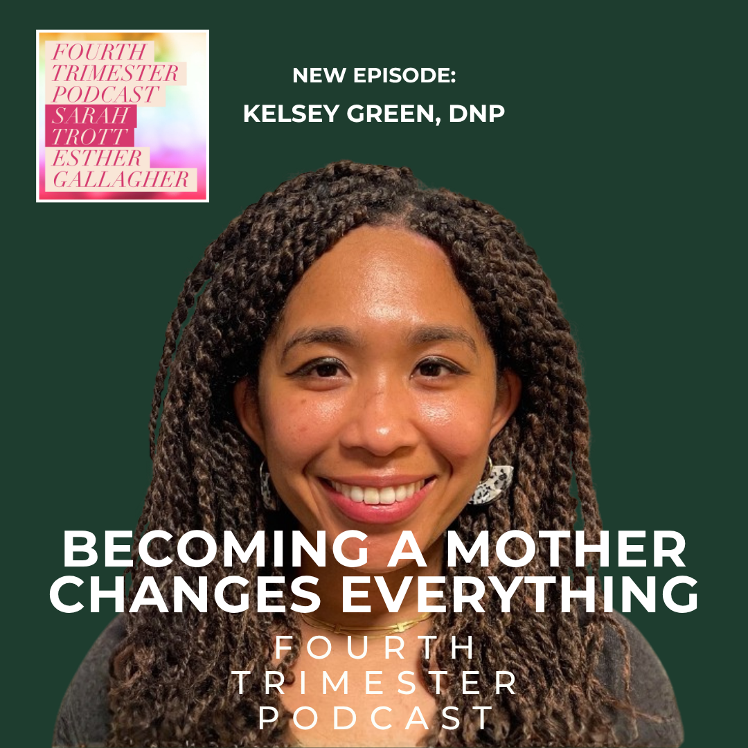 Kelsey Green, DNP, on what is matrescence and why becoming a mother changes everything