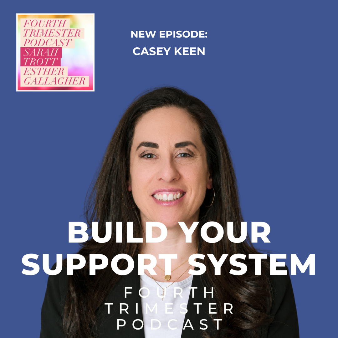 Casey Keen on Fourth Trimester Podcast: Build Your Postpartum Support System